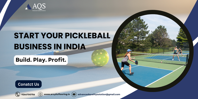 How to Start a Pickleball Business in India: Courts, Costs & Flooring