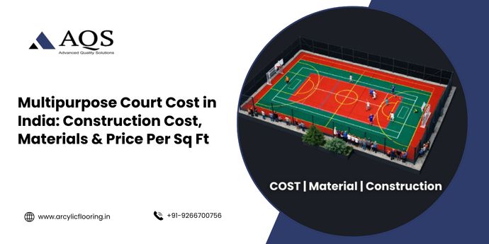 Multipurpose Court Cost in India: Construction Cost, Materials & Price Per Sq Ft
