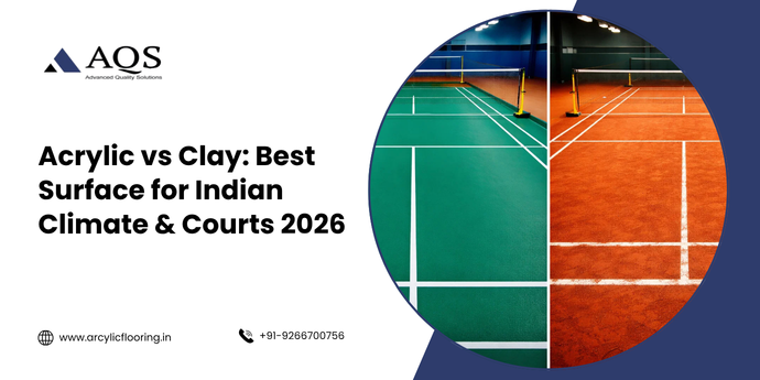 Acrylic vs Clay: Best Surface for Indian Climate & Courts 2026