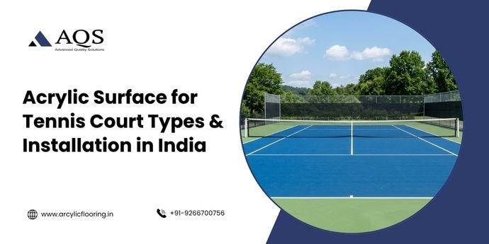Acrylic Surface for Tennis Court Types & Installation in India
