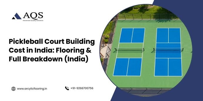 Pickleball Court Building Cost in India: Flooring & Full Breakdown