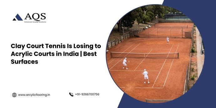 Clay Court Tennis Is Losing to Acrylic Courts in India