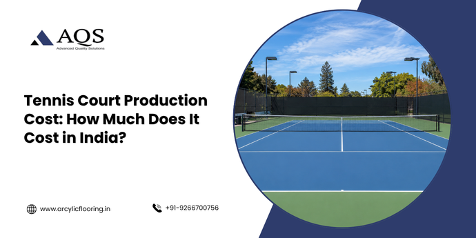 Tennis Court Production Cost: How Much Does It Cost in India?
