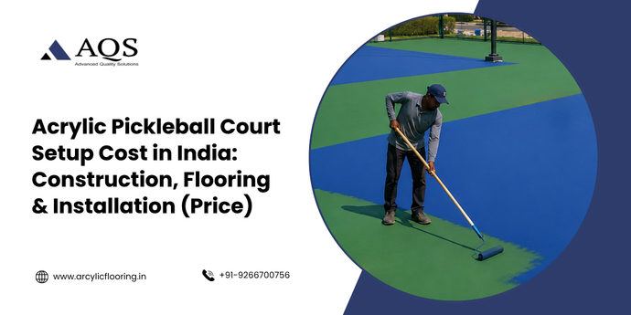 Acrylic Pickleball Court Setup Cost in India: Construction, Flooring & Installation Price